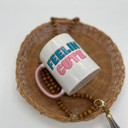 Feelin cute Coffee Mug 11 oz